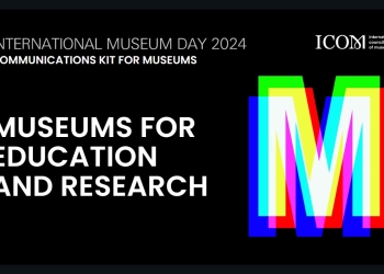 “المتاحف من أجل التعليم والبحث العلمي” موضوع الاحتفال باليوم العالمي للمتاحف لعام 2024